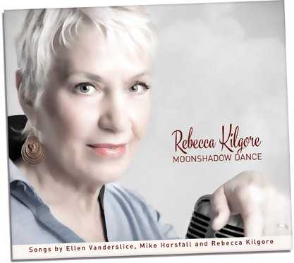 Rebecca Kilgore Moonshadow Dance CD cover image, songs by Ellen Vanderslice, Mike Horsfall and Rebecca Kilgore